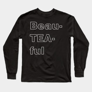 Beauteaful tea Long Sleeve T-Shirt